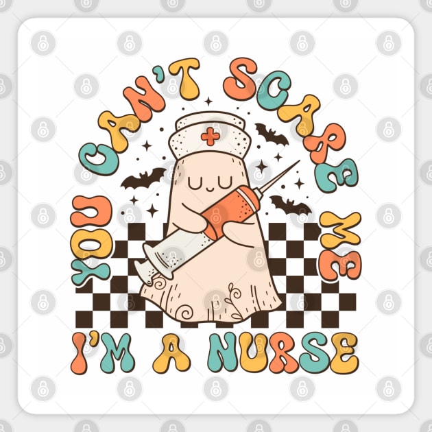 You Can't Scare Me; I'm A Nurse Magnet by KayBee Gift Shop